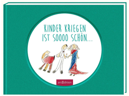 [ISBN978-3-7607-5069-9] Kinderkriegen ist so schön , arsedition 